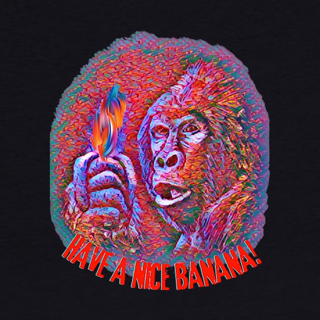 HAVE A NICE BANANA! 2 by Lees Tees